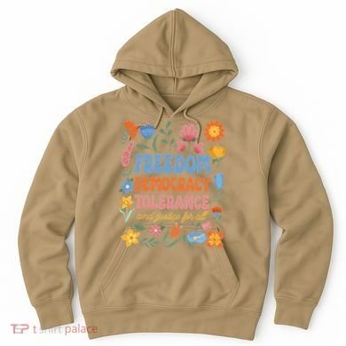 Freedom Democracy Tolerance Justice All Subtle Resist Trump Hoodie