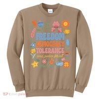 Freedom Democracy Tolerance Justice All Subtle Resist Trump Sweatshirt thumb 0
