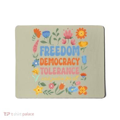 Freedom Democracy Tolerance Justice All Subtle Resist Trump Mousepad