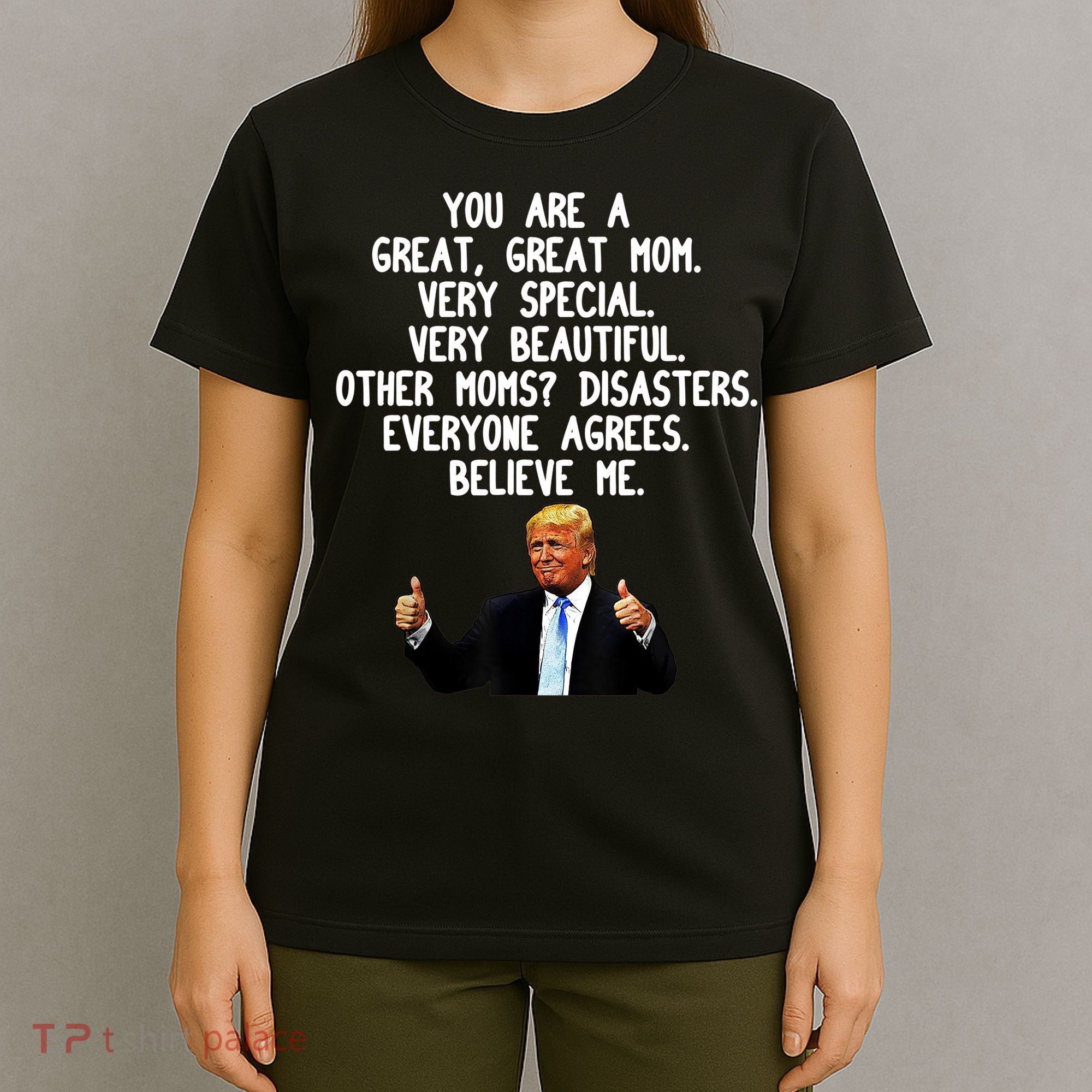 Funny Donald Trump Gift For Mother's Day Gag Gift Conservative Mom T-Shirt