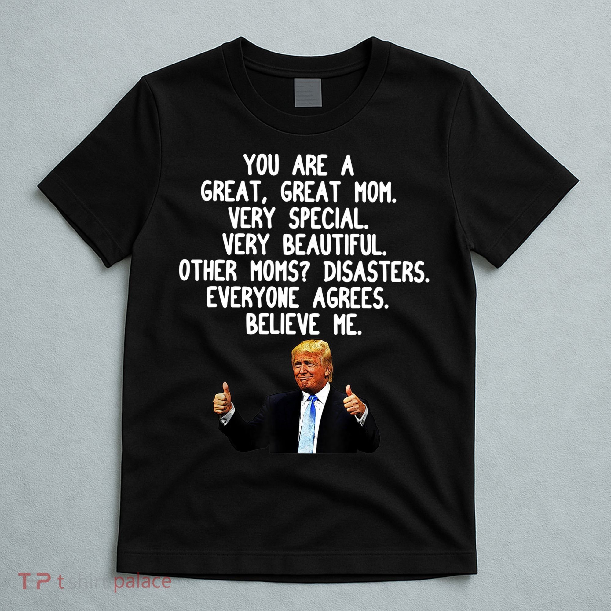 Funny Donald Trump Gift For Mother's Day Gag Gift Conservative Mom T-Shirt