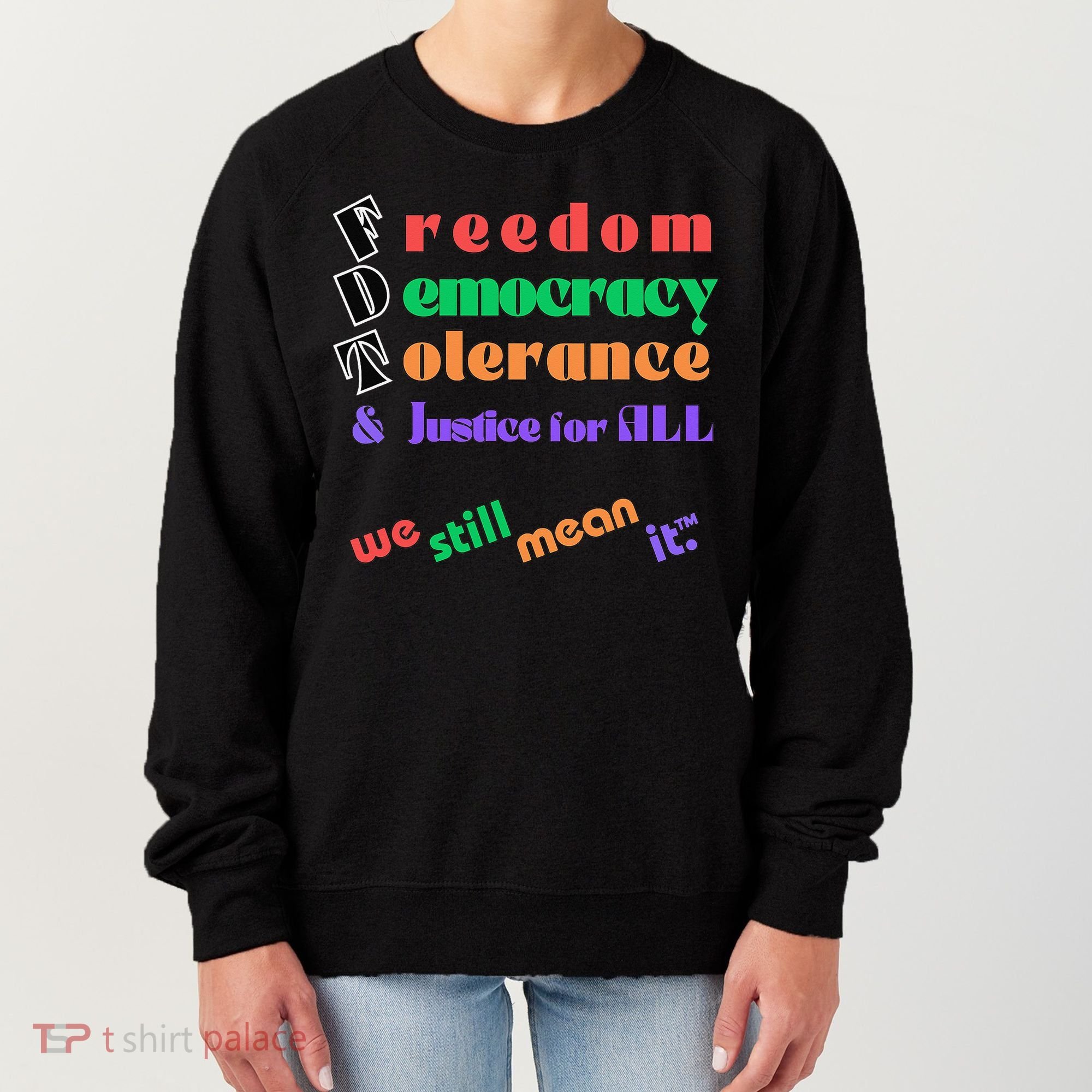 Freedom Democracy Tolerance And Justice Typography Hands Women's Sweatshirt