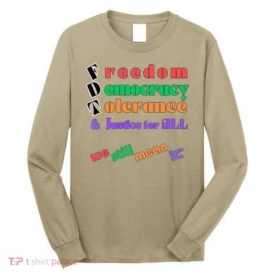 Freedom Democracy Tolerance And Justice Typography Hands Long Sleeve Shirt