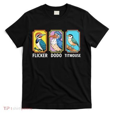 Flicker Dodo Titmouse Bird Lover T-Shirt