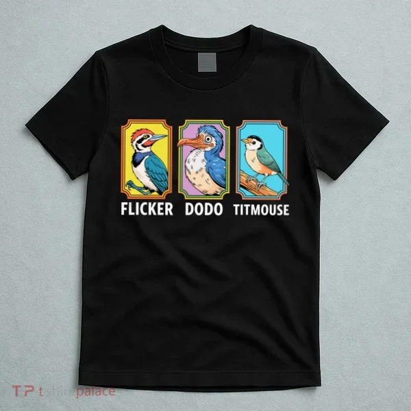 Flicker Dodo Titmouse Bird Lover T-Shirt