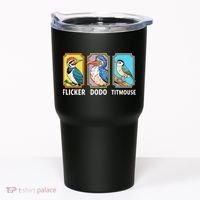Flicker Dodo Titmouse Bird Lover Tumbler thumb 0