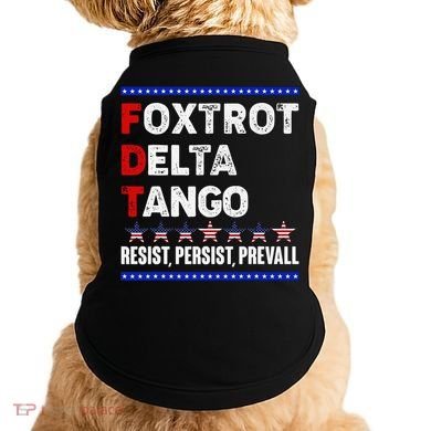Foxtrot Delta Tango Resist Persist Prevail Doggie Tank