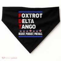 Foxtrot Delta Tango Resist Persist Prevail USA-Made Doggie Bandana thumb 0
