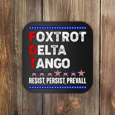 Foxtrot Delta Tango Resist Persist Prevail Coaster