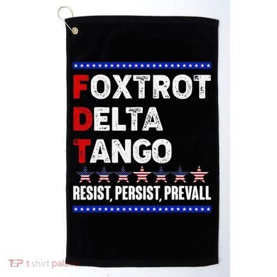 Foxtrot Delta Tango Resist Persist Prevail Golf Towel