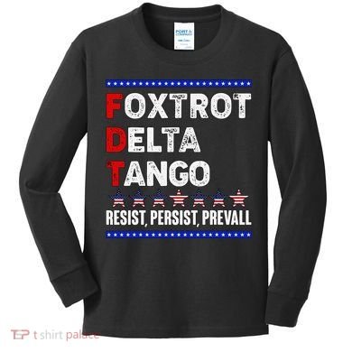 Foxtrot Delta Tango Resist Persist Prevail Kids Long Sleeve Shirt