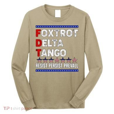 Foxtrot Delta Tango Resist Persist Prevail Long Sleeve Shirt