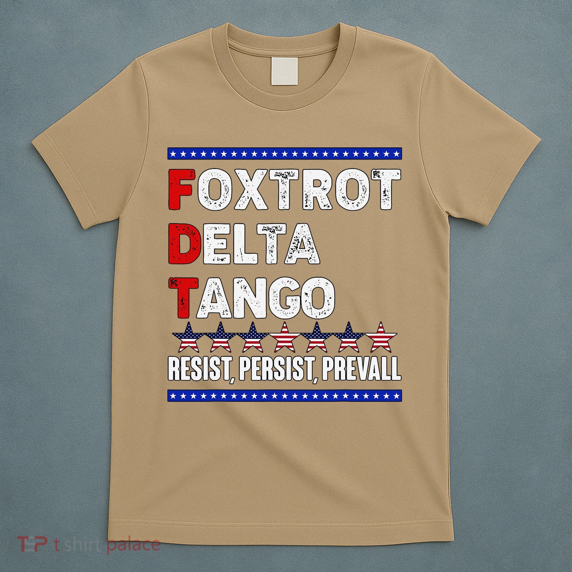 Foxtrot Delta Tango Resist Persist Prevail T-Shirt