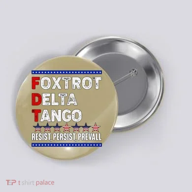 Foxtrot Delta Tango Resist Persist Prevail Button
