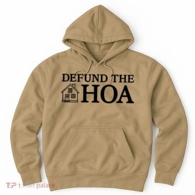 Funny Defund The Hoa Hoodie