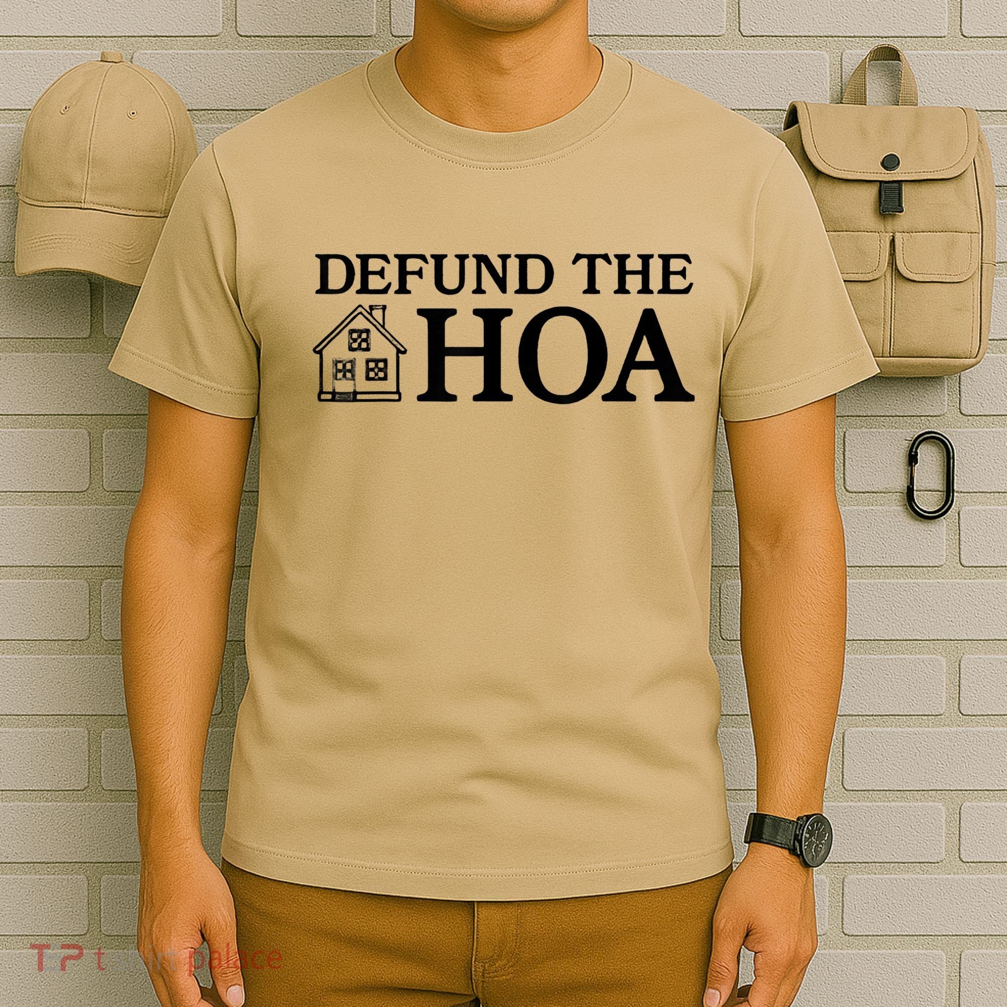 Funny Defund The Hoa T-Shirt