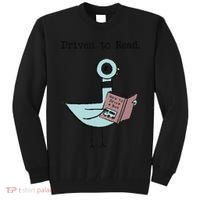 Funny Driven To Read Pigeon Library Reading Books Reader Funny Tall Sweatshirt thumb 0