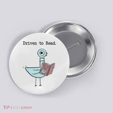 Funny Driven To Read Pigeon Library Reading Books Reader Funny Button