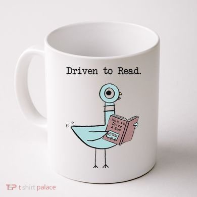 Funny Driven To Read Pigeon Library Reading Books Reader Funny Coffee Mug