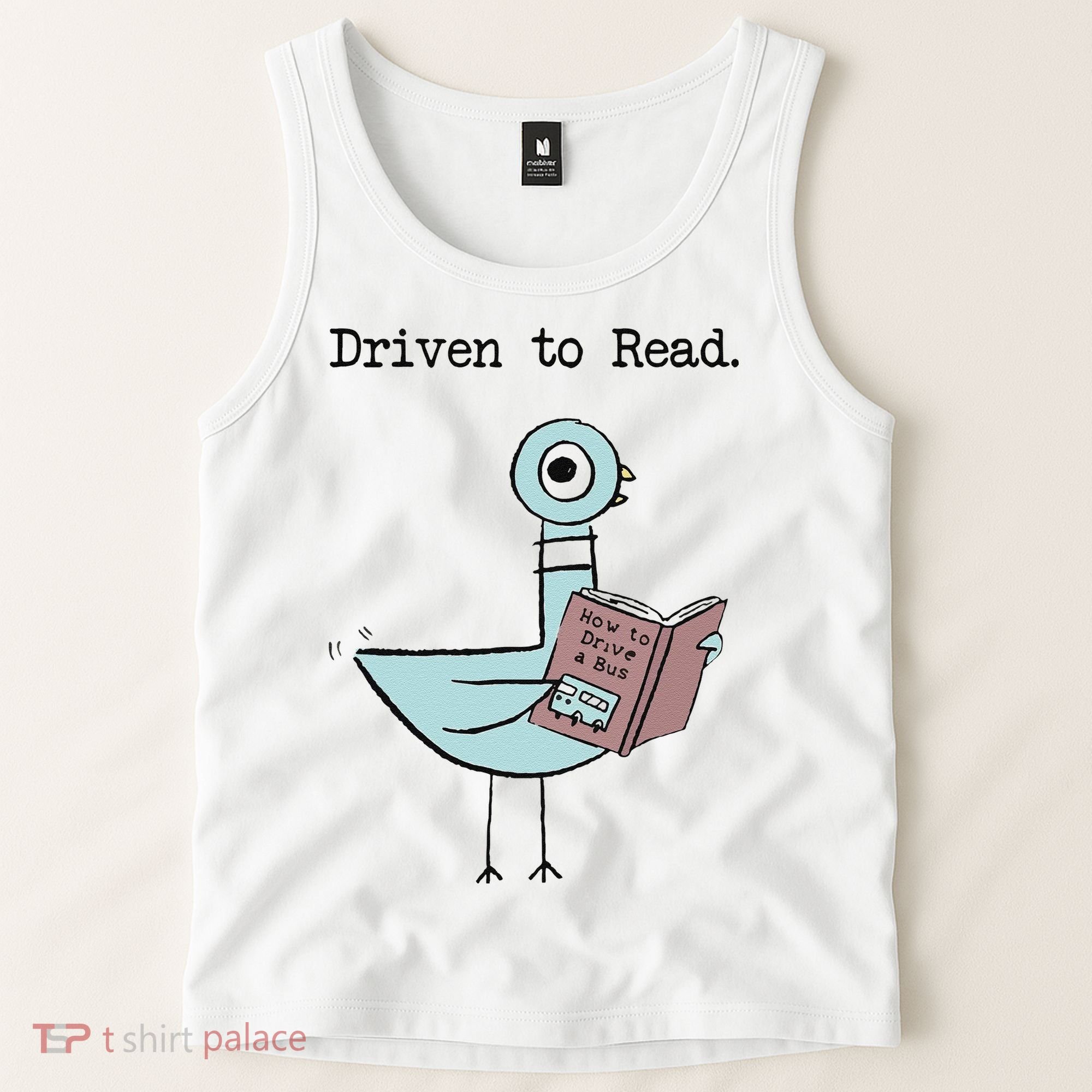 Funny Driven To Read Pigeon Library Reading Books Reader Funny Tank Top