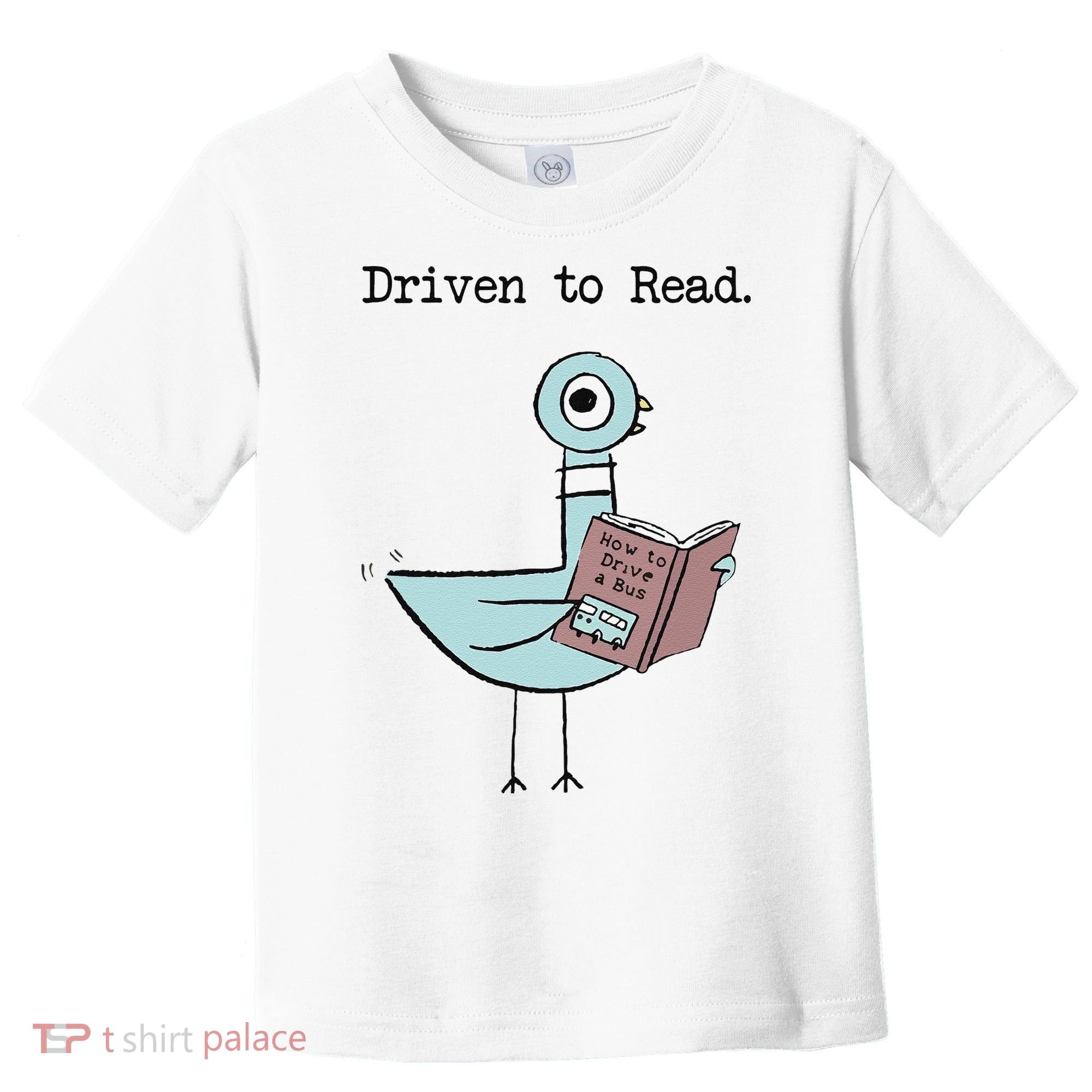 Funny Driven To Read Pigeon Library Reading Books Reader Funny Toddler T-Shirt