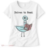 Funny Driven To Read Pigeon Library Reading Books Reader Funny Women's T-Shirt thumb 0