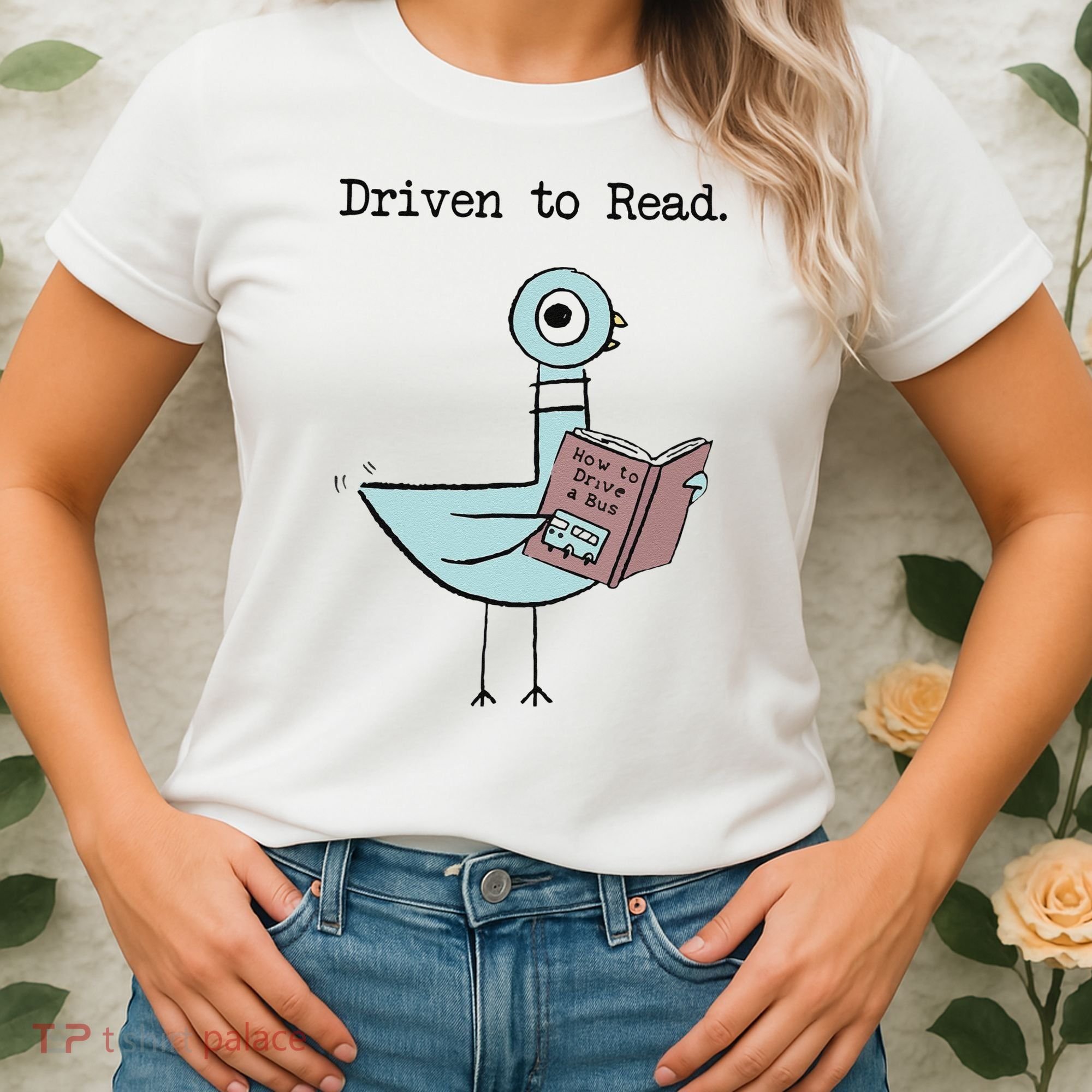 Funny Driven To Read Pigeon Library Reading Books Reader Funny Women's T-Shirt
