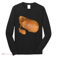 Funny DonT Talk To Me Or My Son Ever Again Geek Dog Meme Long Sleeve Shirt thumb 0