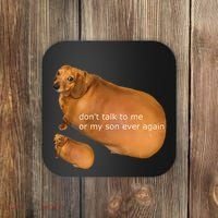 Funny DonT Talk To Me Or My Son Ever Again Geek Dog Meme Coaster thumb 0