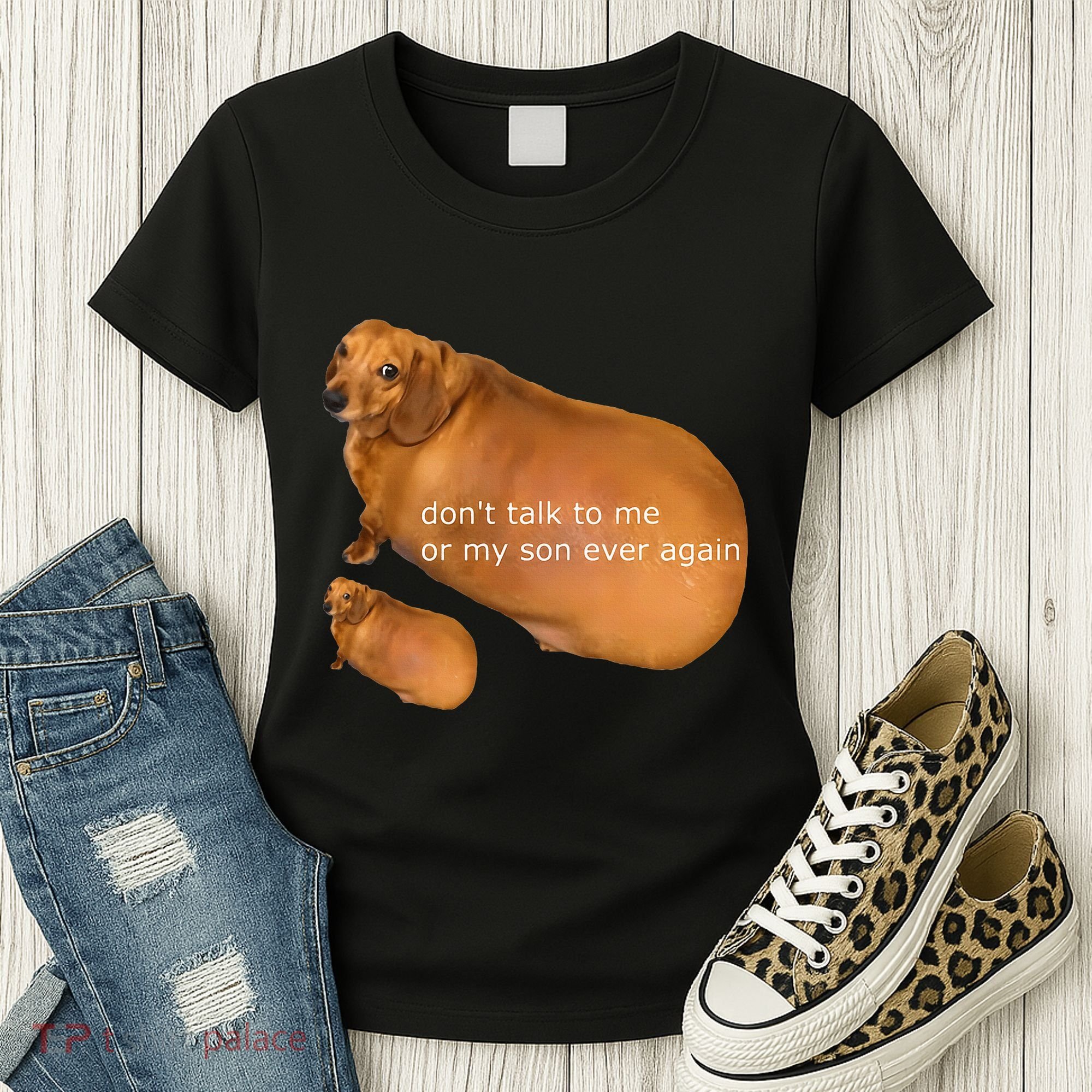 Funny DonT Talk To Me Or My Son Ever Again Geek Dog Meme Women's T-Shirt