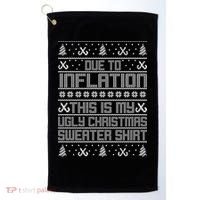 Funny Due To Inflation This Is My Ugly Christmas Sweater Golf Towel thumb 0