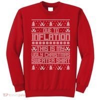 Funny Due To Inflation This Is My Ugly Christmas Sweater Sweatshirt thumb 0