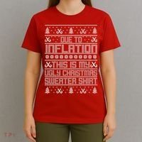 Funny Due To Inflation This Is My Ugly Christmas Sweater T-Shirt thumb 4