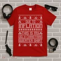 Funny Due To Inflation This Is My Ugly Christmas Sweater T-Shirt thumb 5