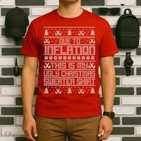 Funny Due To Inflation This Is My Ugly Christmas Sweater T-Shirt thumb 6