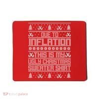 Funny Due To Inflation This Is My Ugly Christmas Sweater Mousepad thumb 0