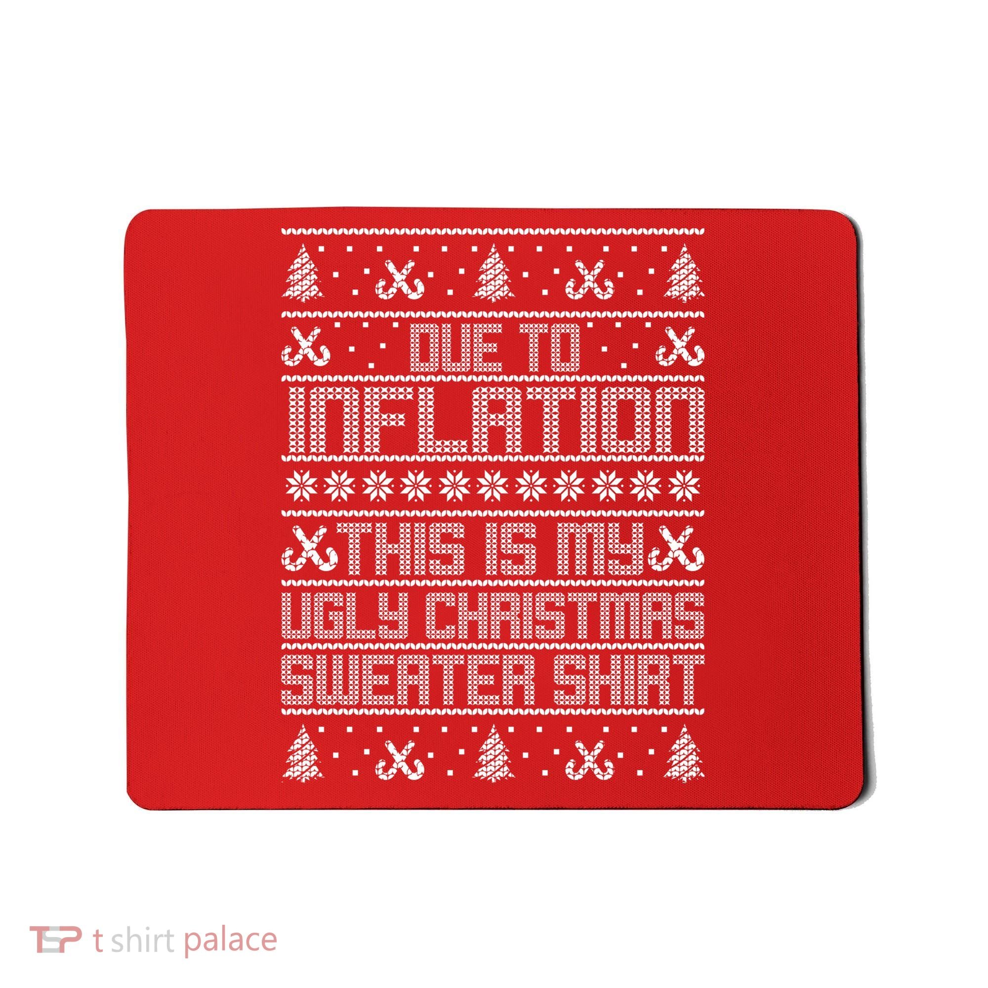 Funny Due To Inflation This Is My Ugly Christmas Sweater Mousepad