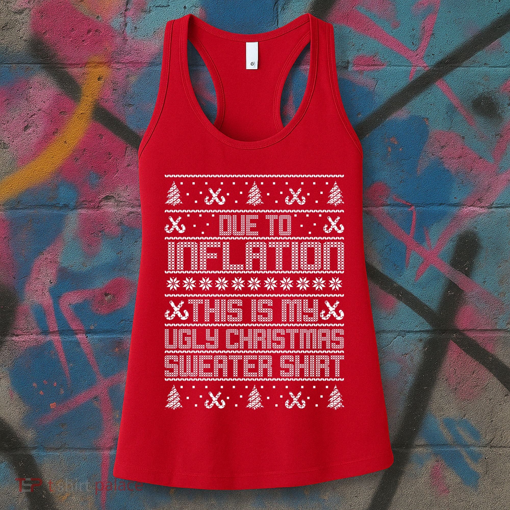 Funny Due To Inflation This Is My Ugly Christmas Sweater Women's Tank Top