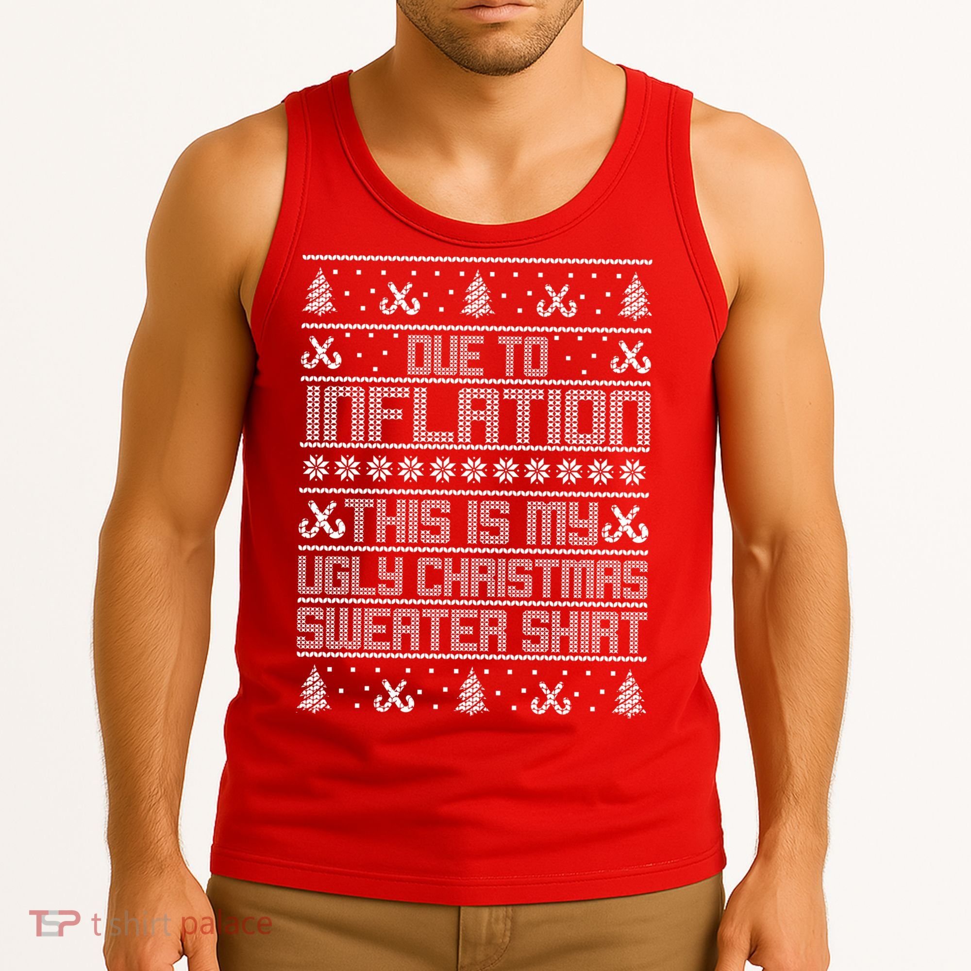 Funny Due To Inflation This Is My Ugly Christmas Sweater Tank Top