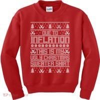 Funny Due To Inflation This Is My Ugly Christmas Sweater Kids Sweatshirt thumb 0