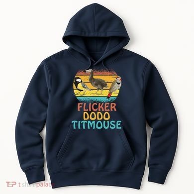 Flicker Dodo Titmouse Bird Watch Nature Lover Hoodie