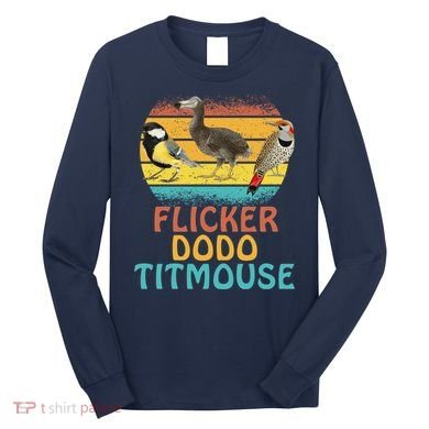 Flicker Dodo Titmouse Bird Watch Nature Lover Long Sleeve Shirt
