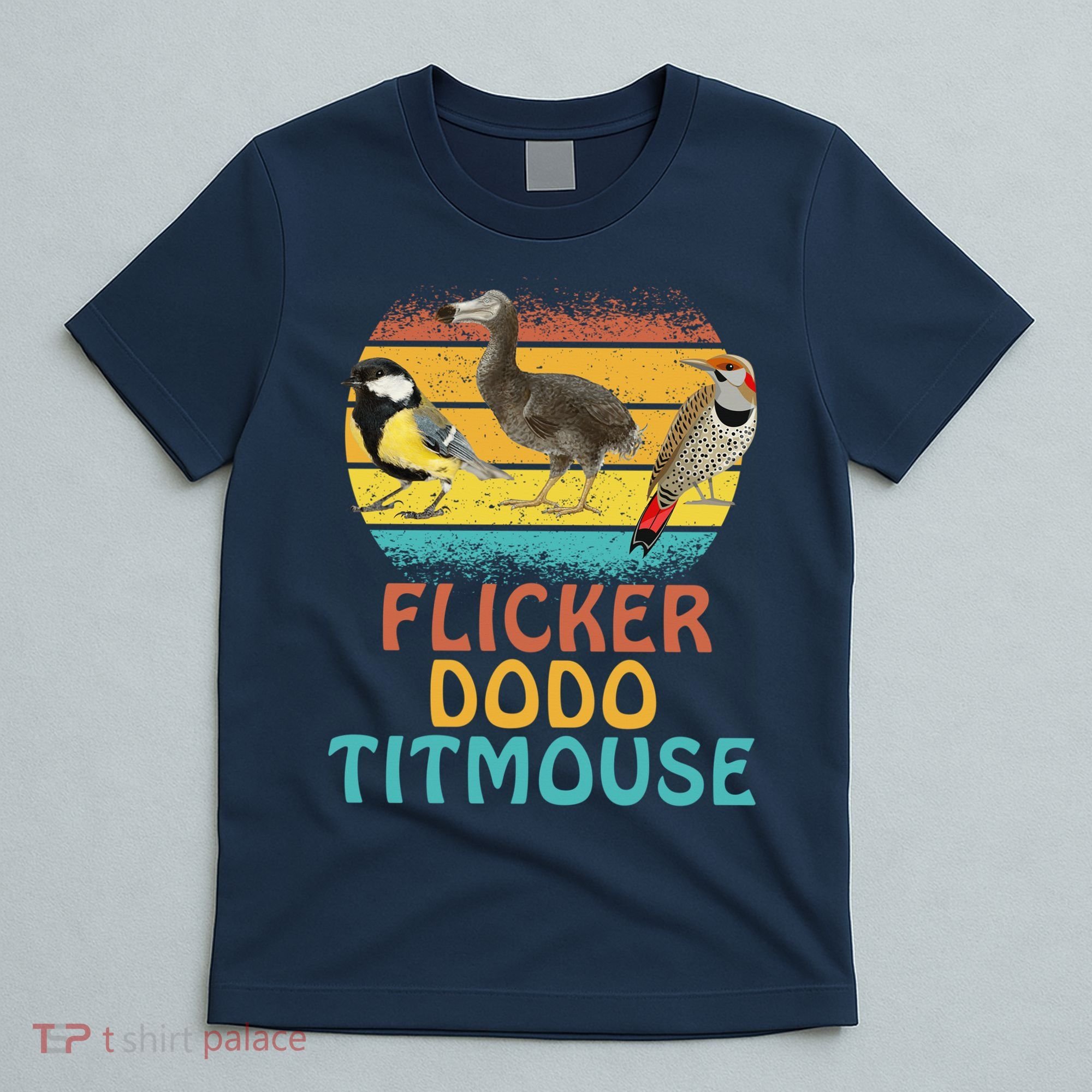 Flicker Dodo Titmouse Bird Watch Nature Lover T-Shirt