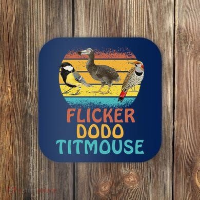 Flicker Dodo Titmouse Bird Watch Nature Lover Coaster