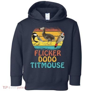 Flicker Dodo Titmouse Bird Watch Nature Lover Toddler Hoodie