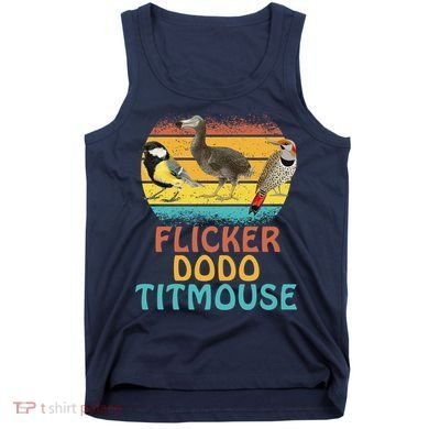 Flicker Dodo Titmouse Bird Watch Nature Lover Tank Top