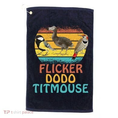 Flicker Dodo Titmouse Bird Watch Nature Lover Golf Towel