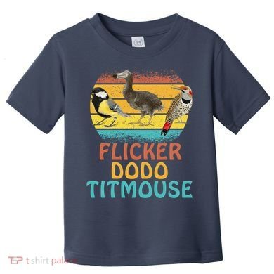 Flicker Dodo Titmouse Bird Watch Nature Lover Toddler T-Shirt
