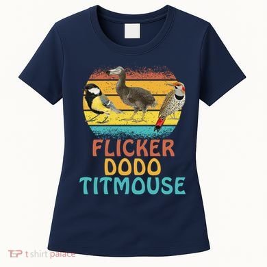 Flicker Dodo Titmouse Bird Watch Nature Lover Women's T-Shirt