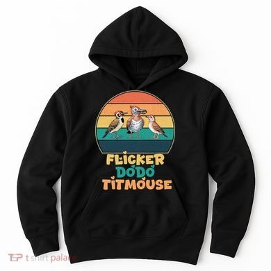 Flicker Dodo Titmouse Bird Watch Nature Lover Hoodie